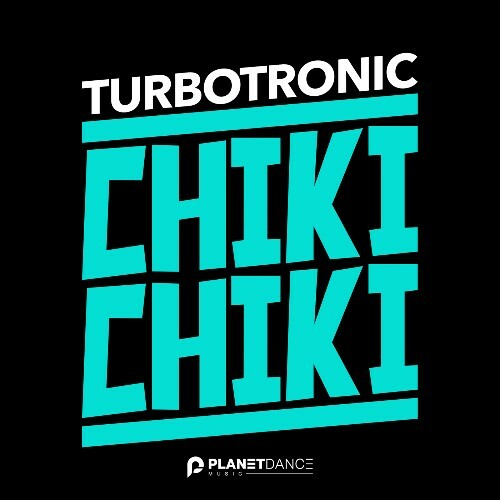  Turbotronic - Chiki Chiki (2024) 