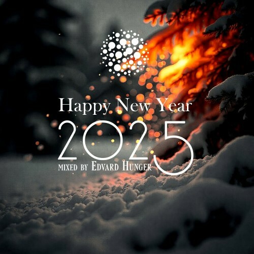  Happy New Year 2025 (Mixed by Edvard Hunger) (2024) 