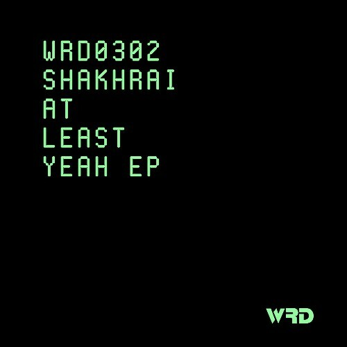  Shakhrai - At Least Yeah (2026) 