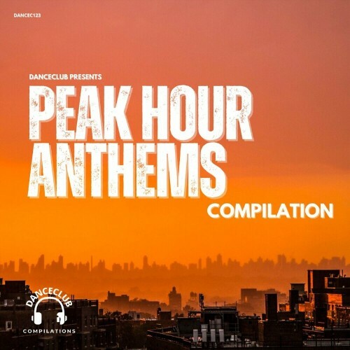 Peak Hour Anthems Compilation (2024)