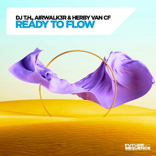  DJ T.H. x Airwalk3r & Herby Van CF - Ready To Flow (2024) 