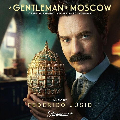  Federico Jusid - A Gentleman in Moscow (Original Paramount Plus Series Soundtrack) (2024) 