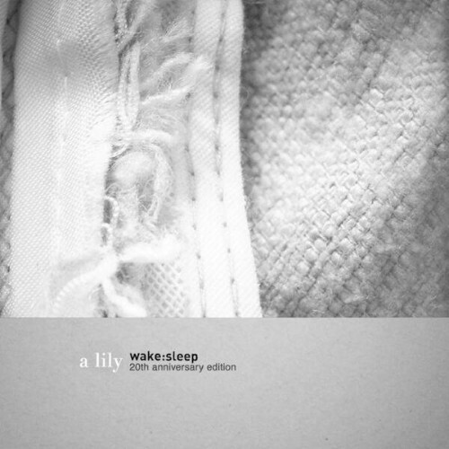 A Lily - wake sleep (20th anniversary edition) (2026) A Lily - wake sleep (20th anniversary edition) (2026)