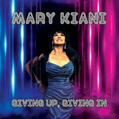  Mary Kiani - Giving Up, Giving In (2023) 