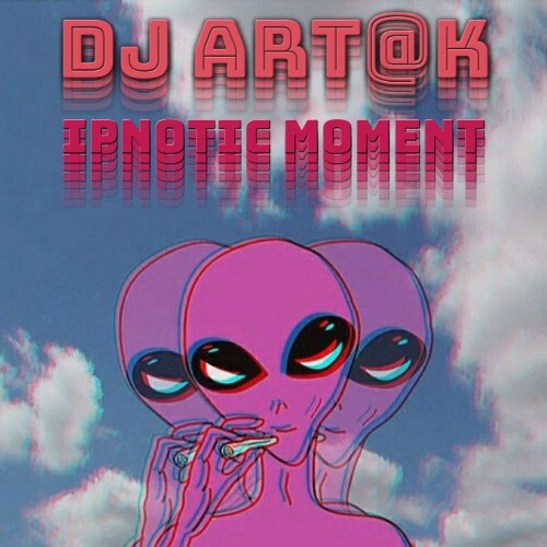  DJ Art@k - Ipnotic Moment (2025) 