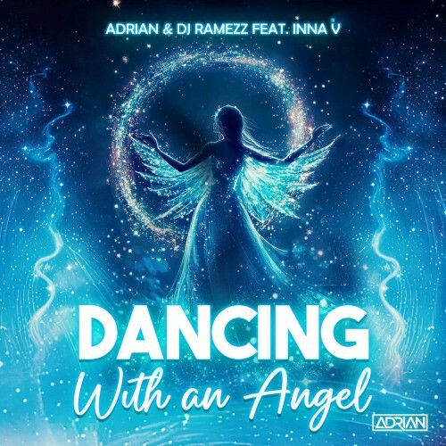  ADRIAN and Dj Ramezz feat. Inna V - Dancing with an Angel (EuroDance Version) (2025) 