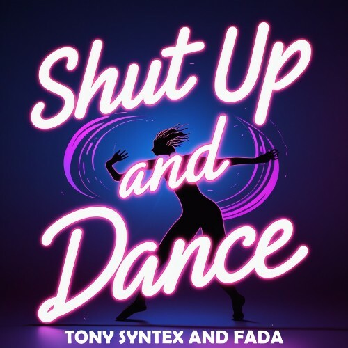  Tony Syntex & Fada - Shut Up and Dance (2025) 
