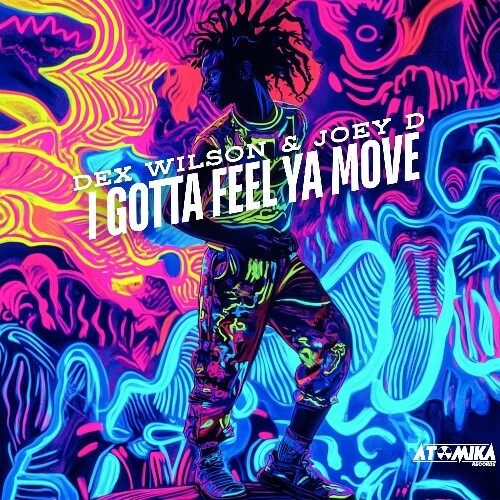  Dex Wilson & Joey D. - I Gotta Feel Ya Move (2025) 