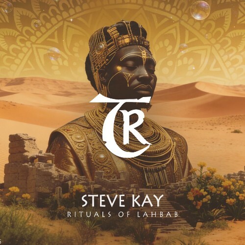 Steve Kay — Rituals of Lahbab (2026)