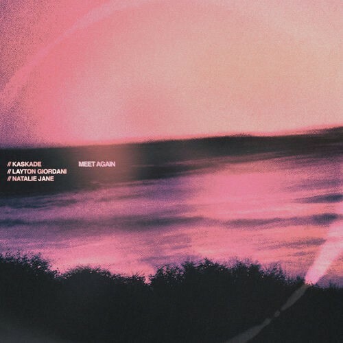Kaskade & Layton Giordani & Natalie Jane - Meet Again (2026) Kaskade & Layton Giordani & Natalie Jane - Meet Again (2026)