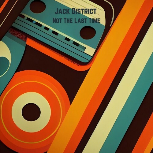  Jack District - Not The Last Time (2024)  MEWE8OQ_o