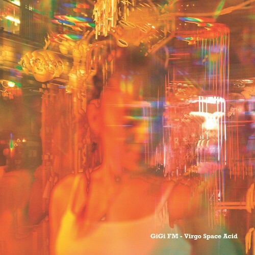 GiGi FM - Virgo Space Acid (2025) GiGi FM - Virgo Space Acid (2025)