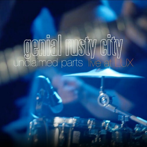  Genial Rusty City - Unclaimed Parts Live At Lux (2025) 