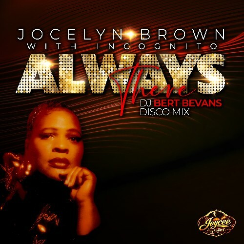  Jocelyn Brown with Incognito - Always There (DJ Bert Bevans Disco Mix) (2026) 