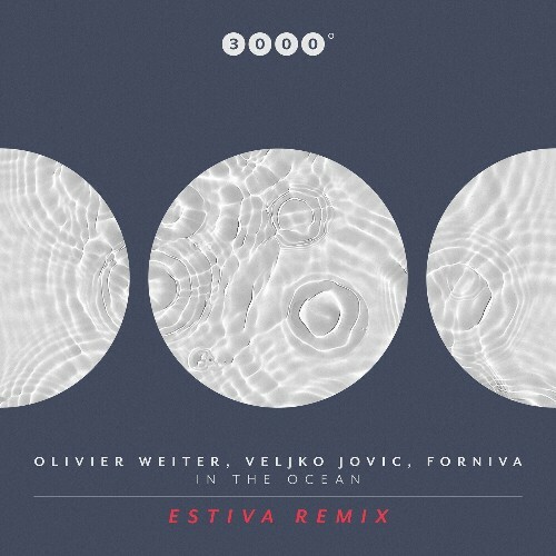  Olivier Weiter, Forniva, Veljko Jovic - In The Ocean (Estiva Remix) [Extended] (2025) 