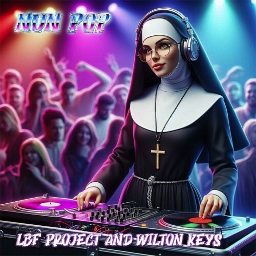  Lbf Project and Wilton Keys - The Nun Pop (2024) 