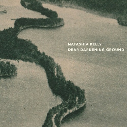 Natashia Kelly - Dear Darkening Ground (2023) MP3