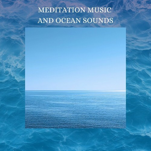 Meditation Music & Ocean Sounds (2024)