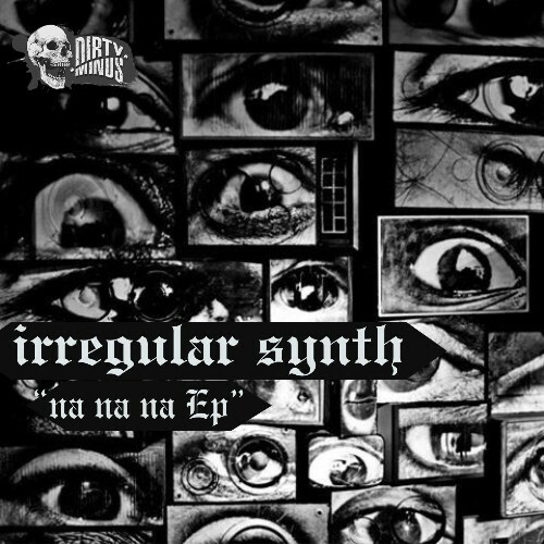 Irregular Synth - Na Na Na (2025) Irregular Synth - Na Na Na (2025)