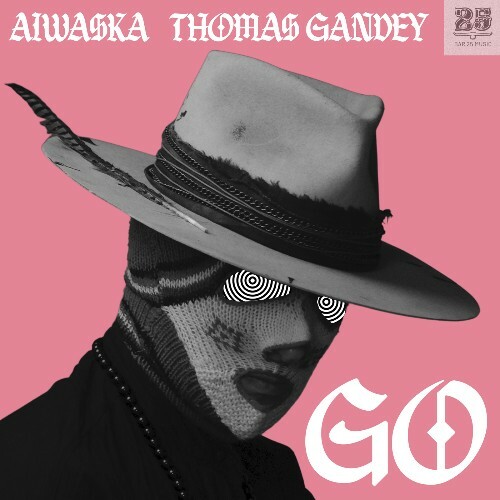  Aiwaska & Thomas Gandey - Go (2025) 