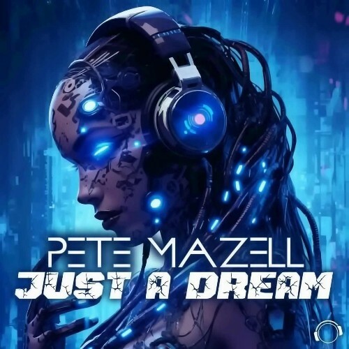  Pete Mazell - Just A Dream (2025) 