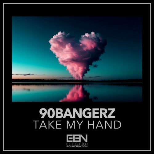  90bangerz - Take My Hand (2025) 