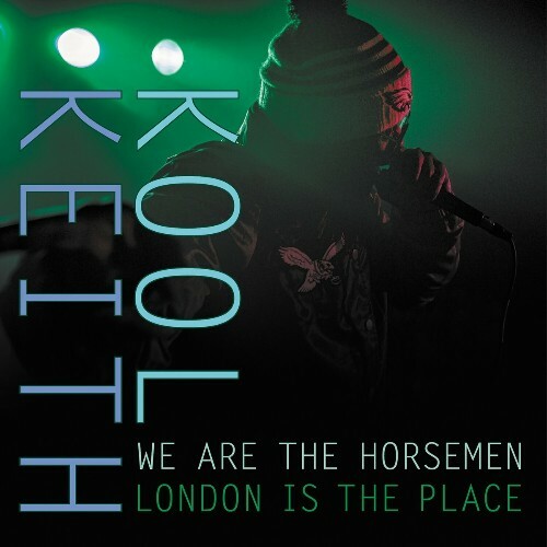  Kool Keith & We Are The Horsemen - London Is The Place (2023) 