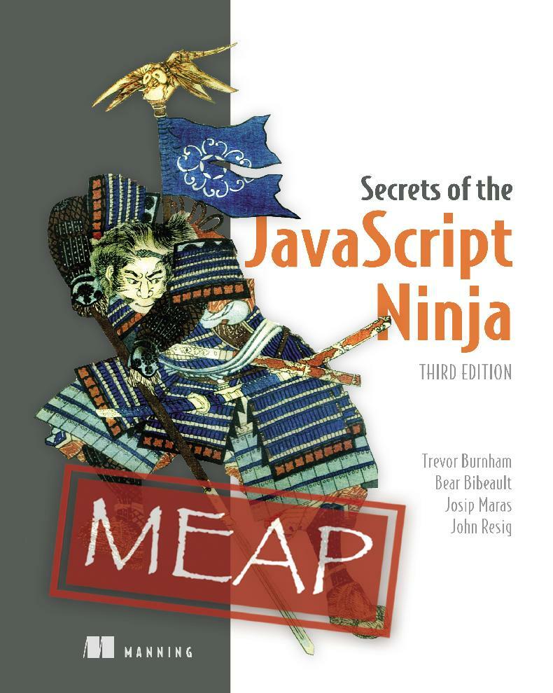 Secrets Of The JavaScript Ninja Third Edition MEAP V11 (John Resig)