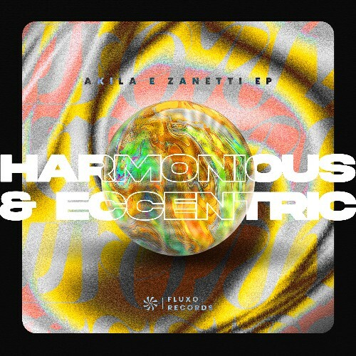  Akila & Zanetti - Eccentric Harmonious (2025) 