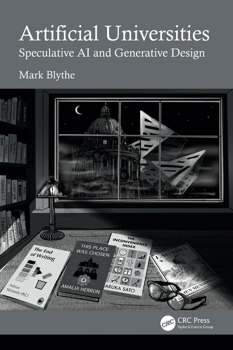 Artificial Universities Speculative AI And Generative Design (Mark Blythe)