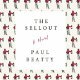 The Sellout A Novel (Paul Beatty) The Sellout A Novel (Paul Beatty)