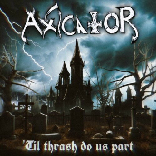  Axicator - 'Til Thrash Do Us Part (2024) 