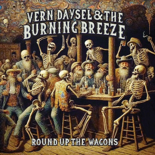  Vern Daysel & The Burning Breeze - Round Up the Wagons (2024) 