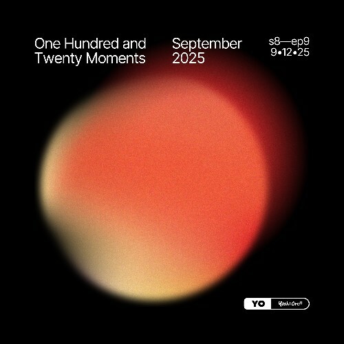  Yoshi Orell - 120 Moments 048 (2025-09-12) 