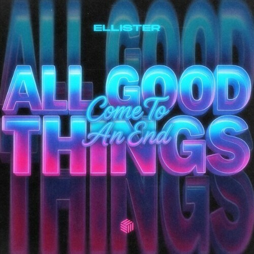  Ellister - All Good Things (Come to an End) (2025) 