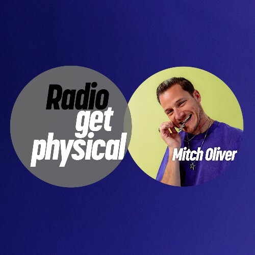  Mitch Oliver - Get Physical Radio (July 2025) (2025-07-22) 