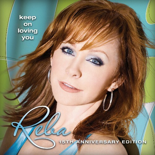  Reba McEntire - Keep On Loving You: 15th Anniversary Edition (2024) 