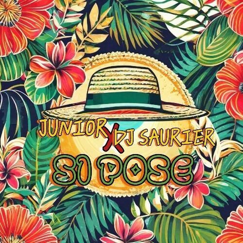  Junior x DJ SAURIER - Si Pose (2024) 