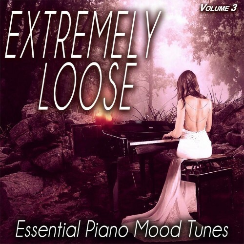  Extremely Loose, Vol.3 - Essential Piano Mood Tunes (2023) 