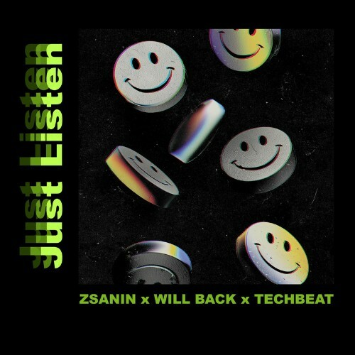  Zsanin, Will Back And Techbeat - Just Listen (2025) 