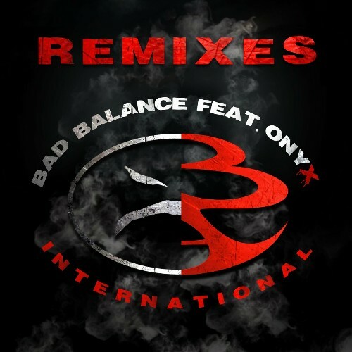  Bad Balance - International Remixes Feat. Onyx (2024) 