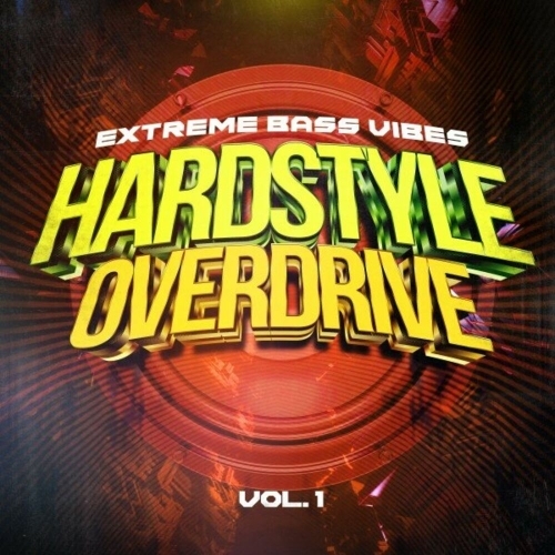  Hardstyle Overdrive, Vol. 1 - Extreme Bass Vibes (2025) 