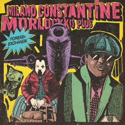  Milano Constantine & Morlockko Plus - Foreign Exchange (2026) 
