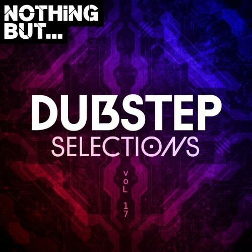 VA - Nothing But... Dubstep Selections, Vol. 17 (2022) (MP3)