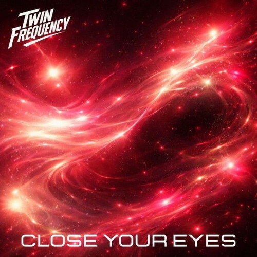 Twin Frequency - Close Your Eyes (2026) Twin Frequency - Close Your Eyes (2026)