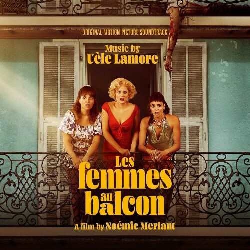  U&#232;le Lamore - Les femmes au balcon (Bande originale du film) (2024) 