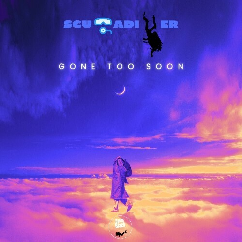  Scubadiver - Gone Too Soon (2026) 