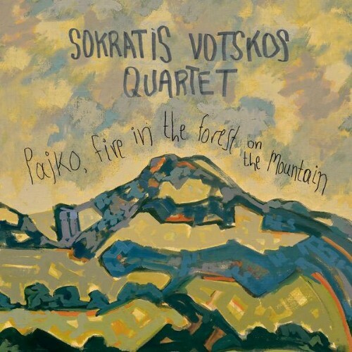  Sokratis Votskos Quartet - Pajko, Fire In The Forest On The Mountain (2024)  METDHME_o