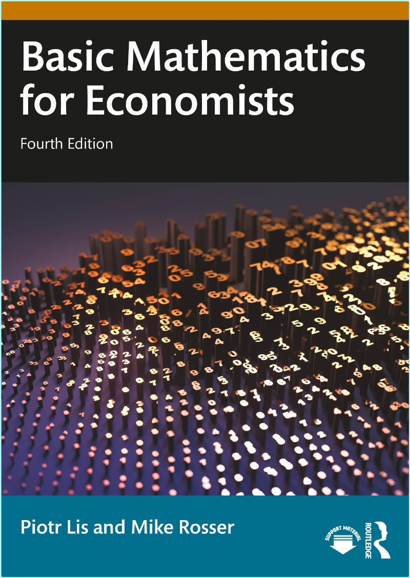Basic Mathematics For Economists 4th Edition (Piotr Lis) Basic Mathematics For Economists 4th Edition (Piotr Lis)