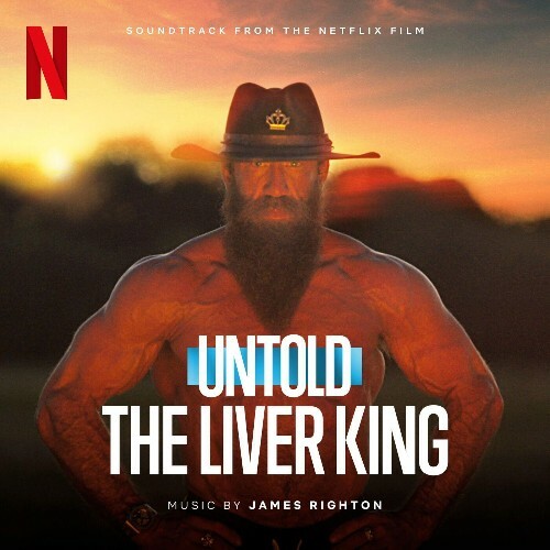  James Righton - Untold: The Liver King (Soundtrack from the Netflix Film) (2025) 